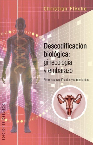 Descodificacion Biologica: Ginecologia y Embarazo (Paperback)