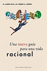 Una nueva guia para una vida racional/ A New Guide to Rational Living (Paperback)