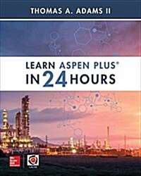 Learn Aspen Plus in 24 Hours (Paperback)