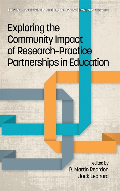 Exploring the Community Impact of Research-Practice Partnerships in Education (hc) (Hardcover)