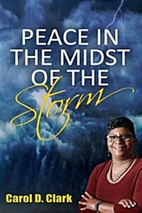 Peace in the Midst of the Storm (Paperback)