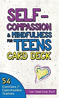 Self-Compassion & Mindfulness for Teens Card Deck: 54 Exercises and Conversation Starters (Other)