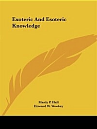 Exoteric And Esoteric Knowledge (Paperback)