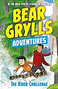 Bear Grylls adventures. [5], (The)river challenge