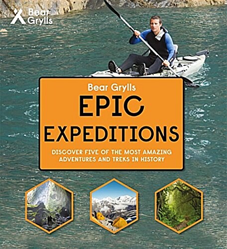 Bear Grylls Epic Adventure Series – Epic Expeditions (Hardcover)