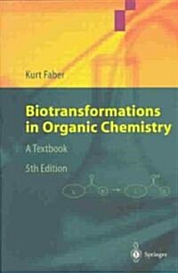 Biotransformations in Organic Chemistry (Paperback, 5th, Revised)