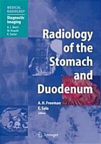 Radiology of the Stomach and Duodenum (Hardcover, 2008)