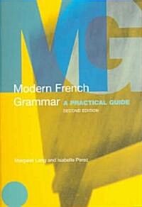 Modern French Grammar : A Practical Guide (Paperback, 2 ed)