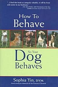How to Behave So Your Dog Behaves (Hardcover)