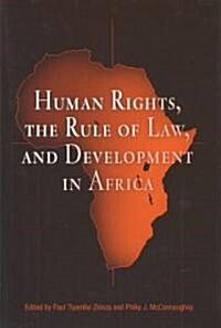 Human Rights, the Rule of Law, and Development in Africa (Hardcover)
