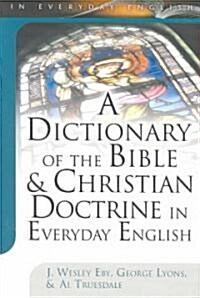 A Dictionary of the Bible & Christian Doctrine in Everyday English (Paperback, 2)