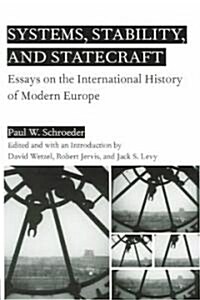 Systems, Stability, and Statecraft: Essays on the International History of Modern Europe (Paperback)