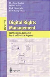 Digital Rights Management: Technological, Economic, Legal and Political Aspects (Paperback, 2003)