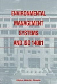 Environmental Management Systems and ISO 14001: Federal Facilities Council Report No. 138 (Paperback)