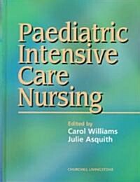 Paediatric Intensive Care Nursing (Hardcover)