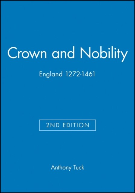 Crown and Nobility: England 1272-1461 (Hardcover, 2, Revised)