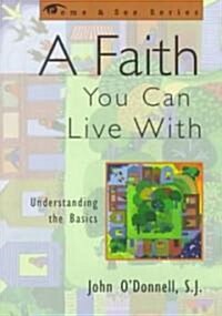 A Faith You Can Live with: Understanding the Basics (Paperback)