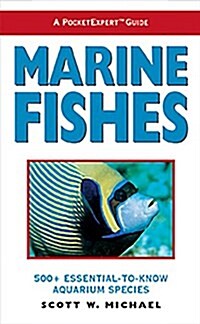 Marine Fishes : 500+ Essential-to-know Aquarium Species (Paperback)