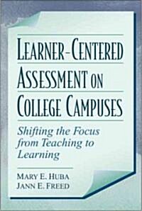 Learner-Centered Assessment on College Campuses: Shifting the Focus from Teaching to Learning (Paperback)