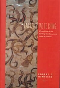Lao Tzus Tao Te Ching: A Translation of the Startling New Documents Found at Guodian (Hardcover)