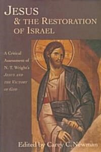 Jesus & the Restoration of Israel: A Critical Assessment of N.T. Wrights Jesus and the Victory of God (Paperback)