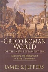 The Greco-Roman World of the New Testament Era: Exploring the Background & Early Christianity (Paperback)