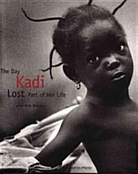 The Day Kadi Lost Part of Her Life (Paperback)