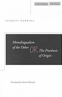 Monolingualism of the Other Or, the Prosthesis of Origin (Paperback)