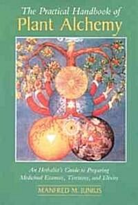 The Practical Handbook of Plant Alchemy (Paperback, Reprint)