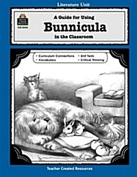 A Guide for Using Bunnicula in the Classroom (Paperback, Teachers Guide)