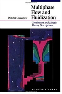 Multiphase Flow and Fluidization: Continuum and Kinetic Theory Descriptions (Hardcover)