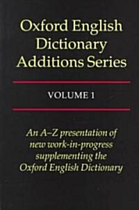 Oxford English Dictionary Additions Series: Volume 1 (Hardcover)