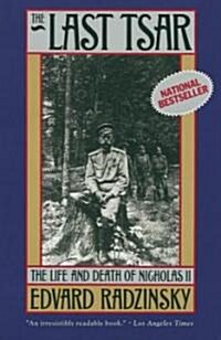 The Last Tsar: The Life and Death of Nicholas II (Paperback)