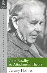 John Bowlby and Attachment Theory (Paperback)