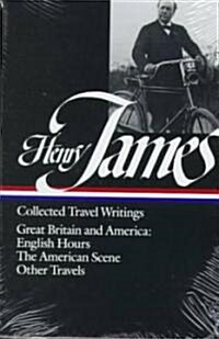 Henry James: Travel Writings Vol. 1 (Loa #64): Great Britain and America (Hardcover)
