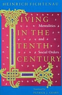 Living in the Tenth Century: Mentalities and Social Orders (Paperback, 2)