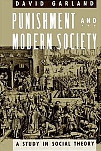 Punishment and Modern Society: A Study in Social Theory (Paperback)