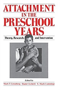 Attachment in the Preschool Years: Theory, Research, and Intervention (Paperback, 2)