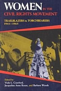 Women in the Civil Rights Movement: Trailblazers and Torchbearers, 1941 1965 (Paperback)
