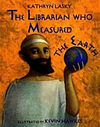The Librarian Who Measured the Earth (Hardcover)