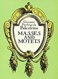 Masses and Motets (Paperback, Reprint)