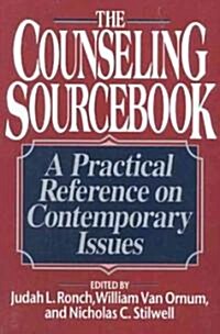 The Counseling Sourcebook: A Practical Reference on Contemporary Issues (Paperback)