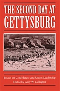 The Second Day at Gettysburg: Essays on Confederate and Union Leadership (Paperback)