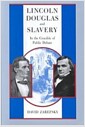 Lincoln, Douglas, and Slavery: In the Crucible of Public Debate (Paperback, 2)