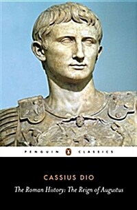 The Roman History : The Reign of Augustus (Paperback)