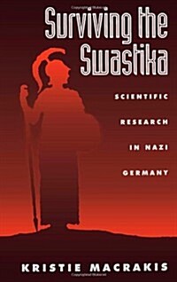Surviving the Swastika: Scientific Research in Nazi Germany (Hardcover)