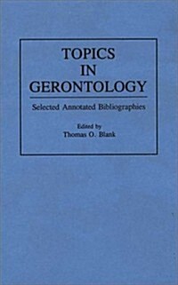 Topics in Gerontology: Selected Annotated Bibliographies (Hardcover)