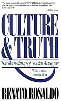 Culture & Truth: The Remaking of Social Analysis (Paperback)