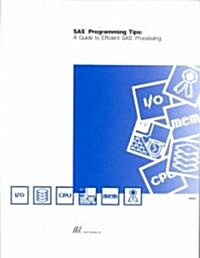 SAS Programming Tips: A Guide to Efficient SAS Processing (Paperback)