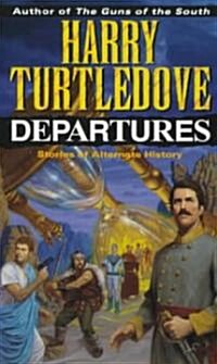 Departures: Stories of Alternate History (Mass Market Paperback)